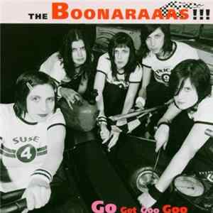 The Boonaraaas - Go Get Goo Goo FLAC