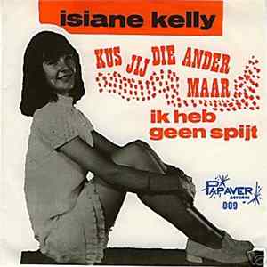 Isiane Kelly - Kus Jij Die Ander Maar FLAC