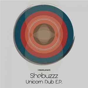 I-Robots Present: Shebuzzz - Unicorn Dub E.P. FLAC