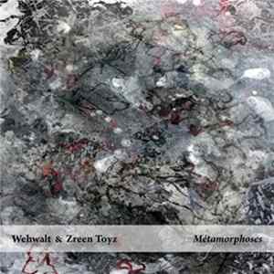 Wehwalt & Zreen Toyz - Métamorphoses FLAC