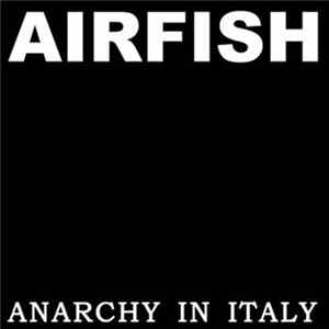 Airfish - Anarchy In Italy FLAC