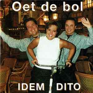 Idem Dito - Oet De Bol FLAC