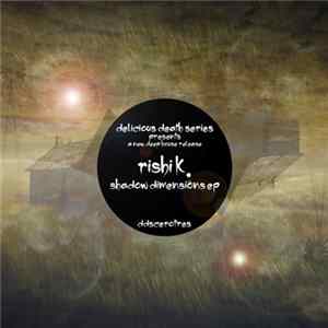 Rishi K. - Shadow Dimension EP FLAC