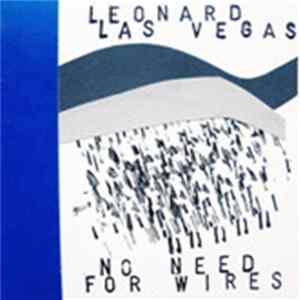 Leonard Las Vegas - No Need For Wires FLAC