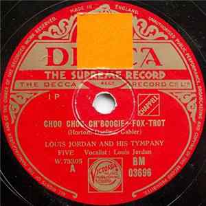 Louis Jordan And His Tympany Five - Choo Choo Ch'Boogie / That Chick's Too Young To Fry FLAC