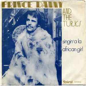 Prince Danny And The Turks - Singin' A La / African Girl FLAC