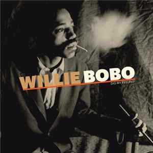 Willie Bobo - Dig My Feeling FLAC