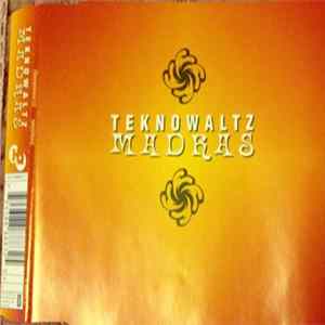 Teknowaltz - Madras FLAC