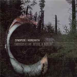 Zenopede / Horchata - Conversation After A Burial FLAC