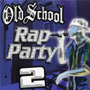Various - Old School Rap Party 2 FLAC