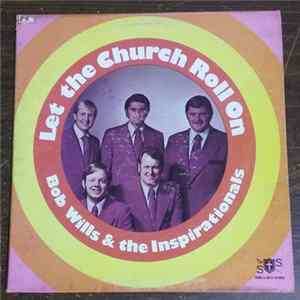 Bob Wills & The Inspirationals - Let The Church Roll On FLAC