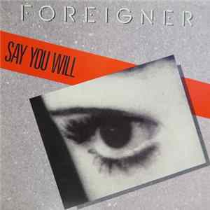 Foreigner - Say You Will / A Night To Remember FLAC