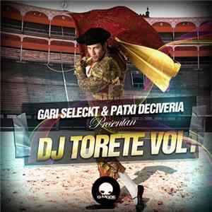 Gari Seleckt & Patxi Deciveria Presentan DJ Torete - Vol. 1 FLAC