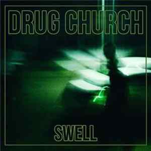 Drug Church - Swell FLAC