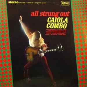 Caiola Combo - All Strung Out FLAC