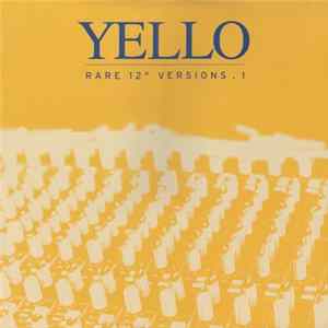 Yello - Rare 12" Versions . 1 FLAC