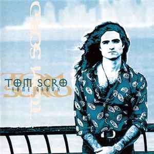 Tom Scro - Home Grown FLAC