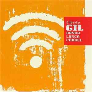 Gilberto Gil - Banda Larga Cordel FLAC