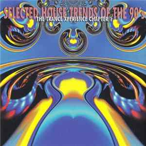 Various - Selected House Trends Of The 90's: The Trance Xperience Chapter 1 FLAC