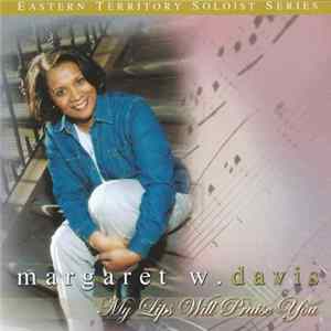 Margaret W. Davis - My Lips Will Praise You FLAC