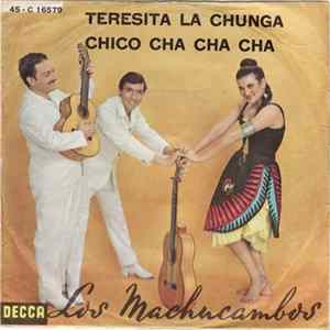 Los Machucambos - Teresita La Chunga / Chico Cha Cha Cha FLAC