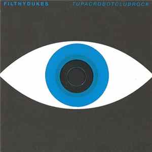 Filthy Dukes - Tupacrobotclubrock FLAC