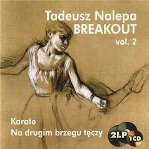 Tadeusz Nalepa, Breakout - Vol. 2 - Karate / Na Drugim Brzegu Tęczy FLAC