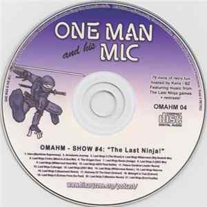 Various - One Man And His Mic - OMAHM - Show #4: "The Last Ninja!" FLAC