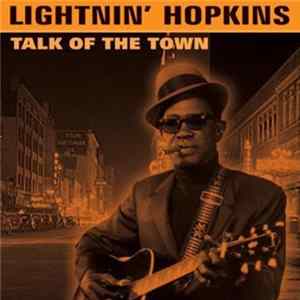 Lightnin' Hopkins - Talk Of The Town FLAC