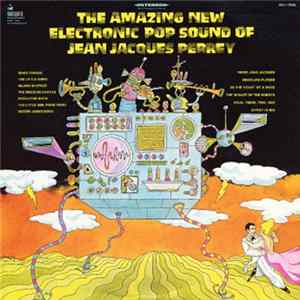 Jean Jacques Perrey - The Amazing New Electronic Pop Sound Of Jean Jacques Perrey FLAC