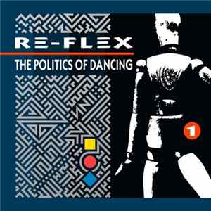Re-Flex - The Politics Of Dancing FLAC