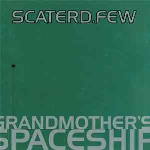 Scaterd.Few - Grandmother's Spaceship FLAC