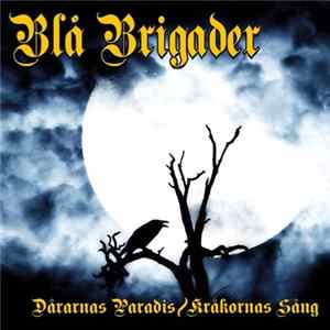 Blå Brigader - Dåranas Paradis / Kråkornas Sång FLAC