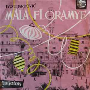 Ivo Tijardović - Mala Floramye FLAC