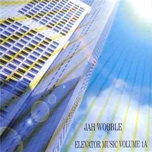 Jah Wobble - Elevator Music Volume 1A FLAC