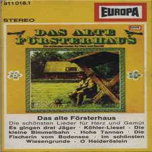 Various - Das Alte Försterhaus - Die Schönsten Lieder Für Herz Und Gemüt FLAC