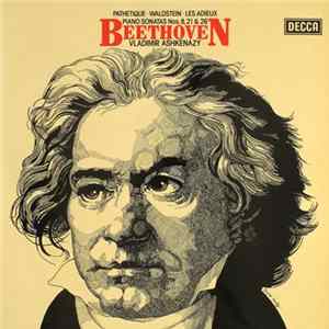 Beethoven, Vladimir Ashkenazy - Beethoven: Pathetique, Waldstein, Les Adieux Piano Sonatas No. 8, 21, 26 FLAC