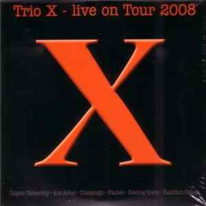 Trio X - Live On Tour 2008 FLAC