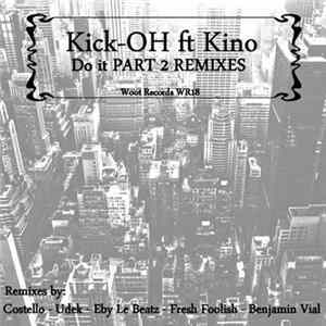 Kick-OH Ft. Kino - Do It - Part 2 Remixes FLAC