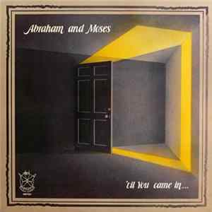 Abraham And Moses - 'Til You Came In... FLAC