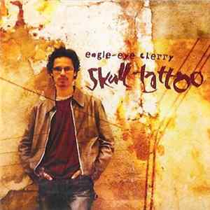 Eagle-Eye Cherry - Skull Tattoo FLAC