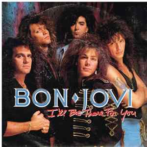 Bon Jovi - I'll Be There For You FLAC