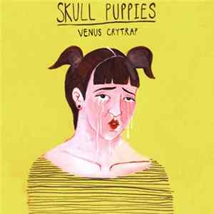 Skull Puppies - Venus Crytrap FLAC
