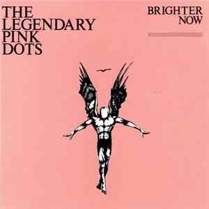 Legendary Pink Dots - Brighter Now FLAC