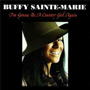 Buffy Sainte-Marie - I'm Gonna Be A Country Girl Again FLAC