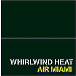 Whirlwind Heat - Air Miami FLAC
