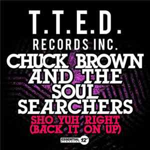 Chuck Brown & The Soul Searchers - Sho Yuh Right (Back It On Up) FLAC