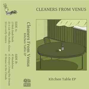 Cleaners From Venus - Kitchen Table EP FLAC
