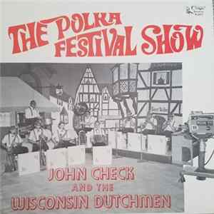 John Check And The Wisconsin Dutchmen - The Polka Festival Show FLAC