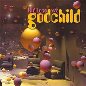 Godchild - Kid Loco v/s Godchild FLAC